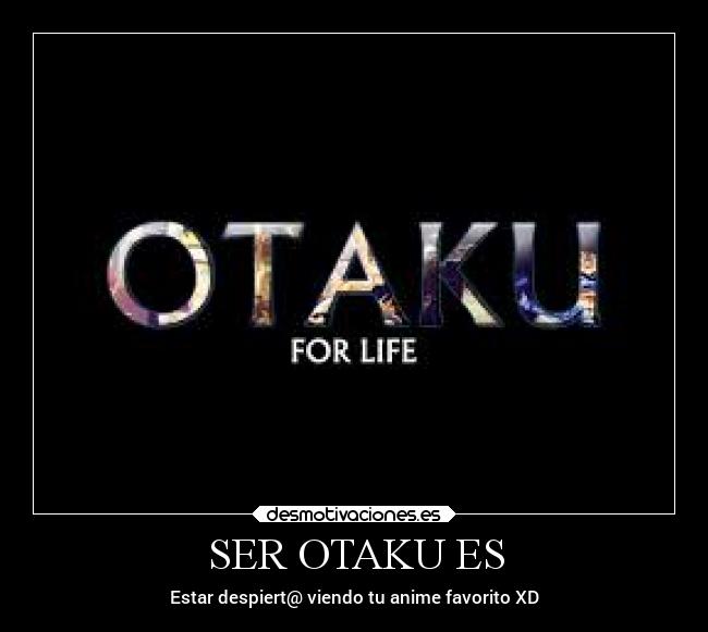 SER OTAKU ES -