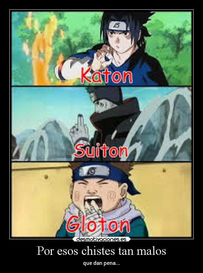 Por esos chistes tan malos - que dan pena...
