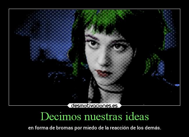 Decimos nuestras ideas - 