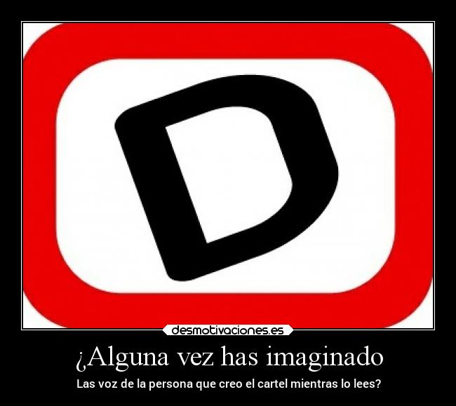 ¿Alguna vez has imaginado -