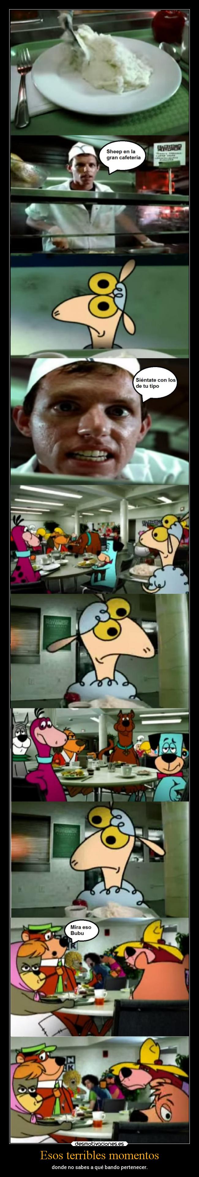 Esos terribles momentos - donde no sabes a qué bando pertenecer.