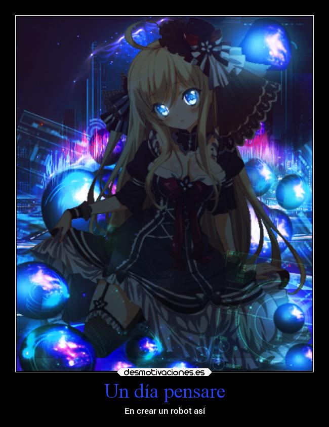 Un día pensare - En crear un robot así