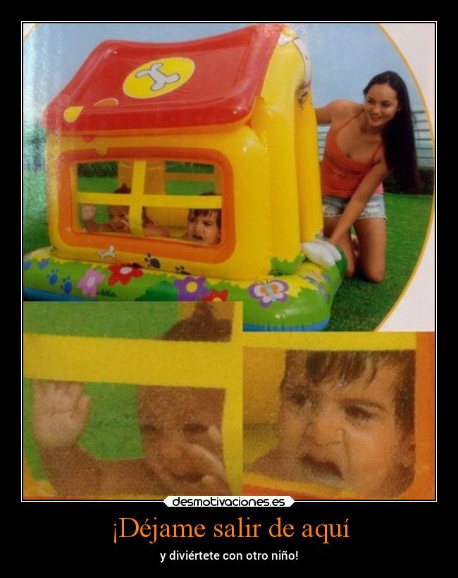 ¡Déjame salir de aquí - 