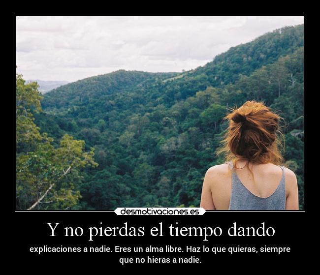 Y no pierdas el tiempo dando - 