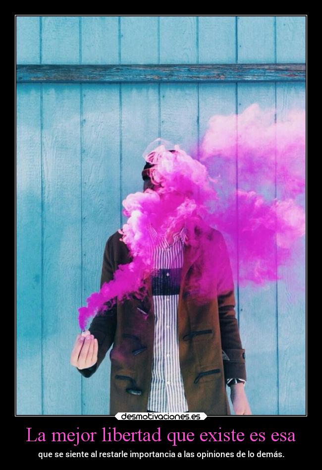La mejor libertad que existe es esa -