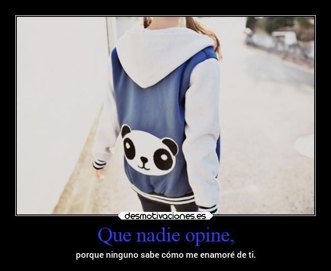 Que nadie opine, - 