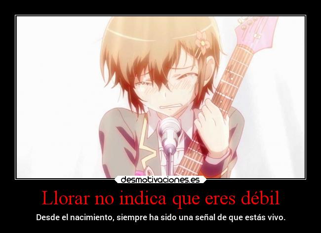Llorar no indica que eres débil - 