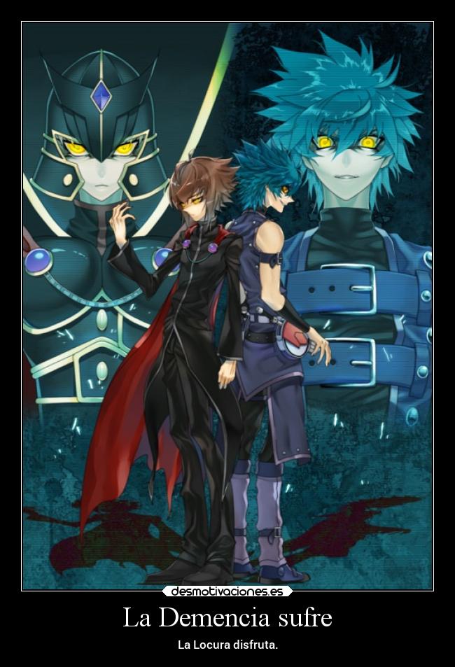 La Demencia sufre - La Locura disfruta.