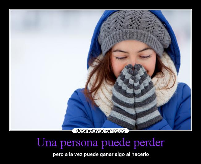 Una persona puede perder - 