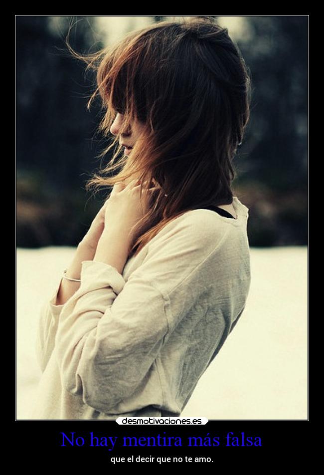 No hay mentira más falsa -