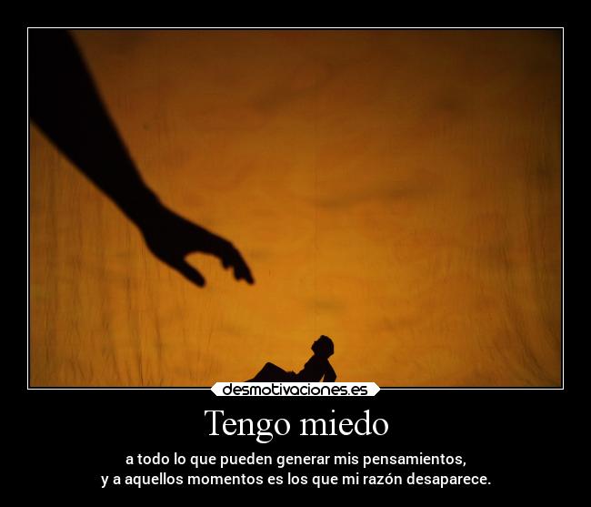 carteles miedo locura pensamientos miedo psicologia momentos razon desaparecer luzkira desmotivaciones