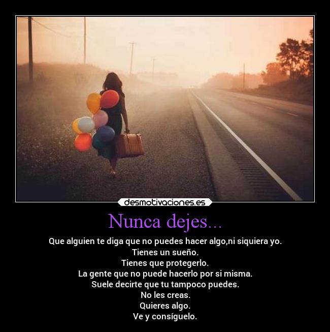 Nunca dejes... -