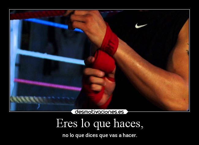 Eres lo que haces, - 
