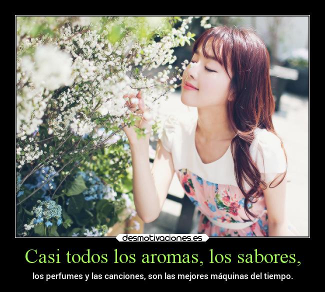 Casi todos los aromas, los sabores, - 