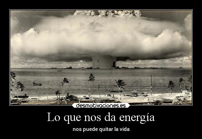 Lo que nos da energía - nos puede quitar la vida