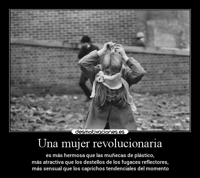 carteles mujer mujer vida revolucion mas hermosa machismo feminismo desmotivaciones
