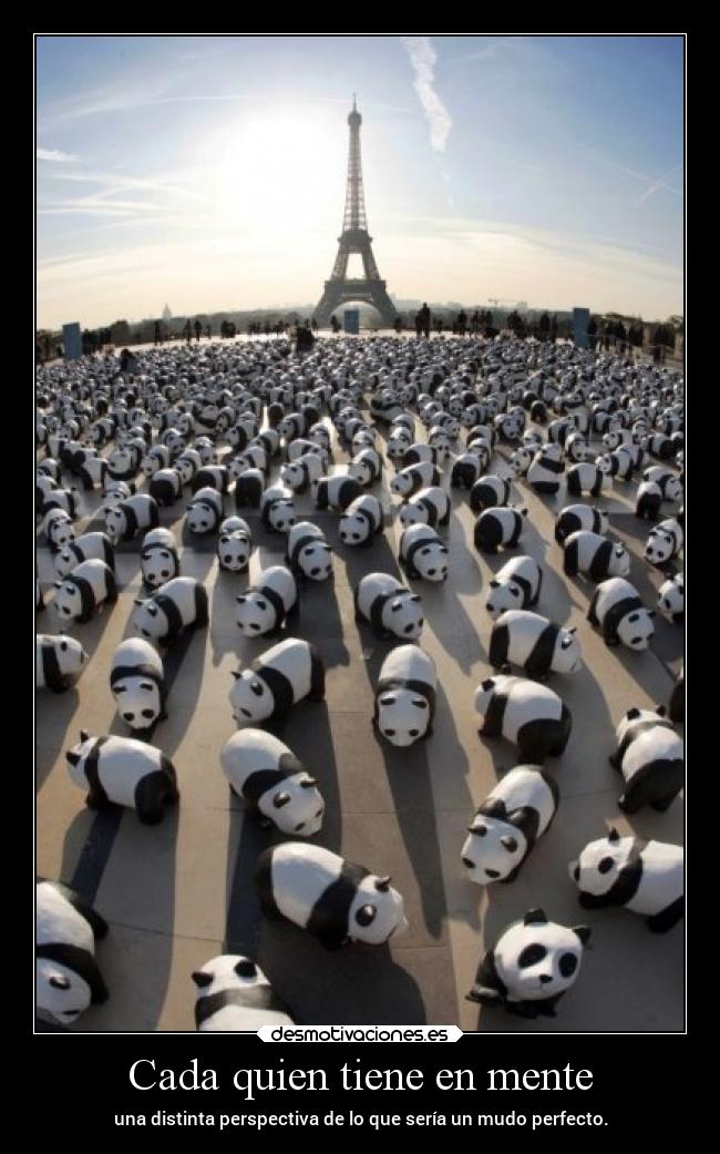 carteles mundo perfecto pandas torre eiffel mentes geniales desmotivaciones