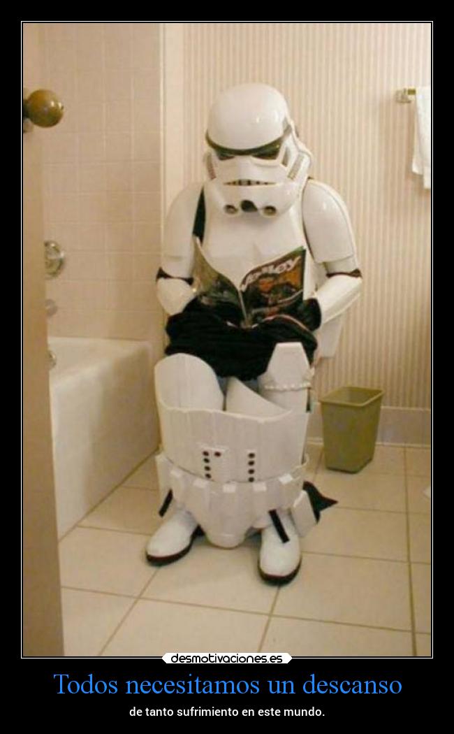 Todos necesitamos un descanso - de tanto sufrimiento en este mundo.