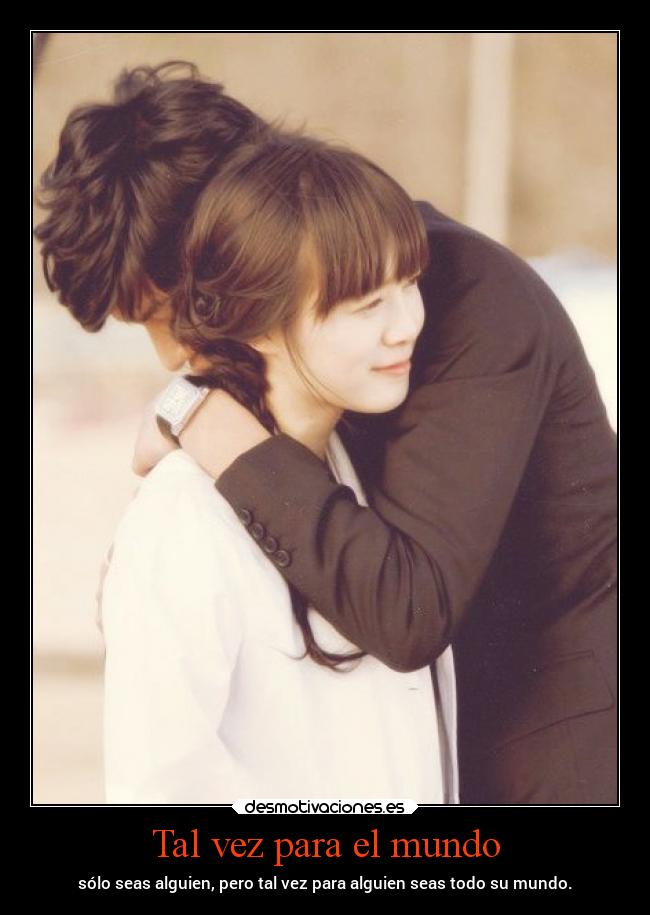 Tal vez para el mundo -