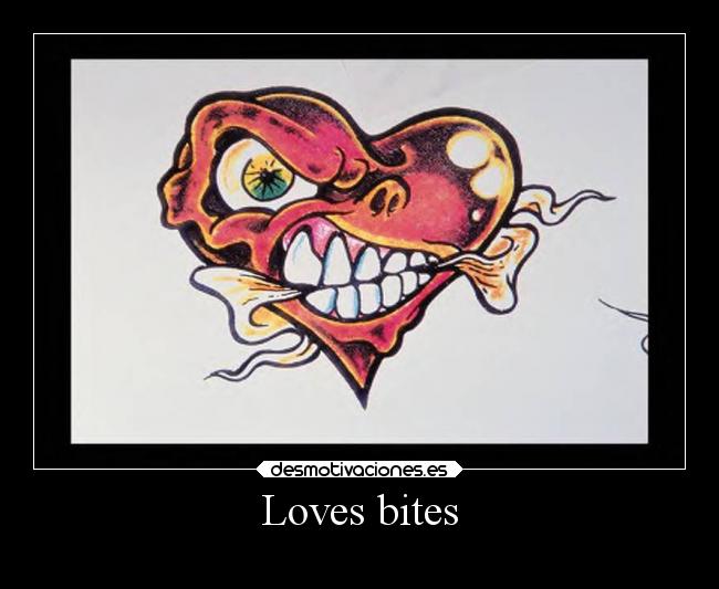Loves bites - 