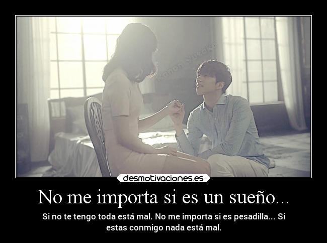 No me importa si es un sueño... - 