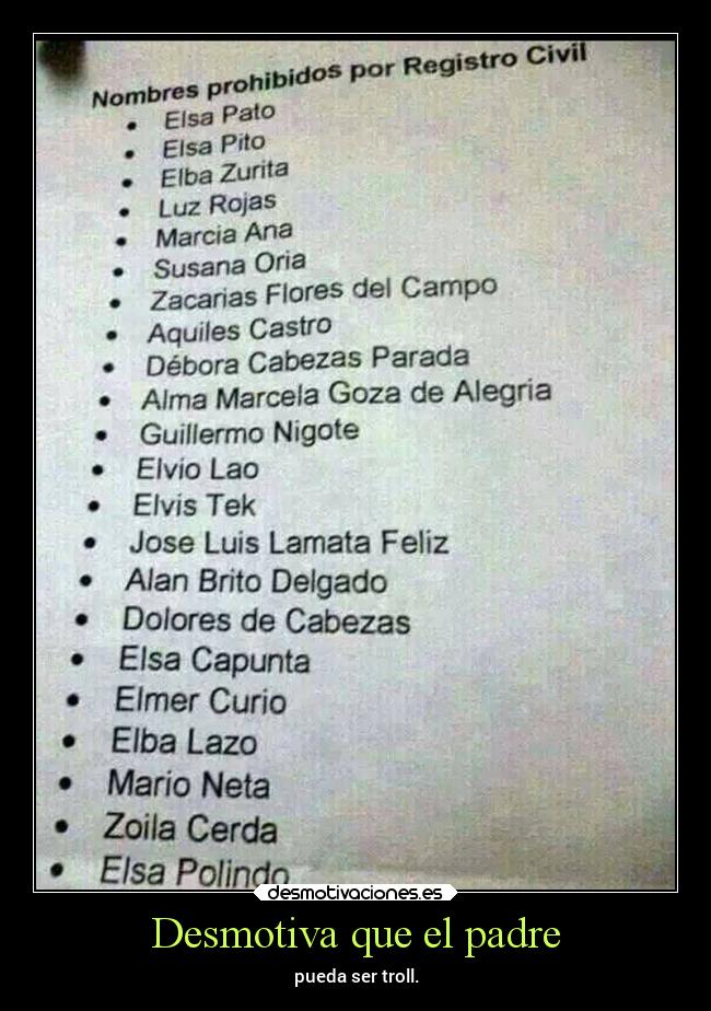 Desmotiva que el padre - pueda ser troll.