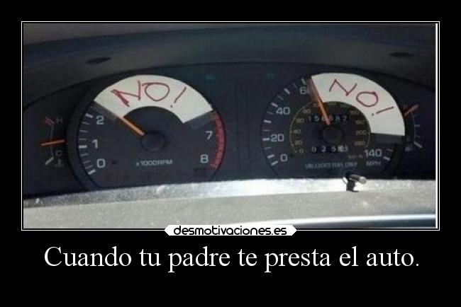 Cuando tu padre te presta el auto. - 