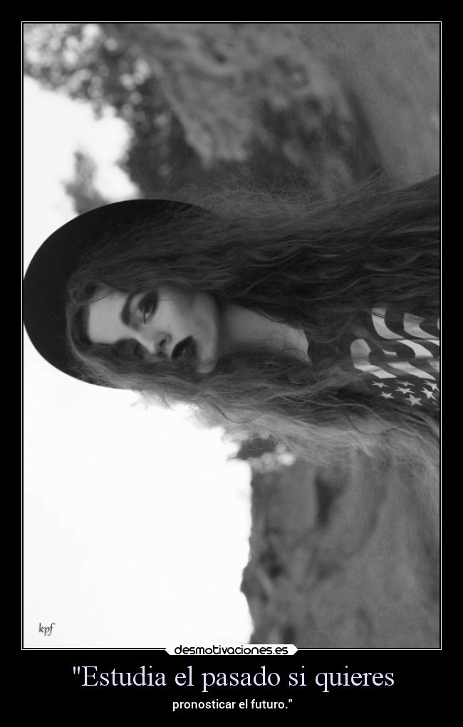 Estudia el pasado si quieres -