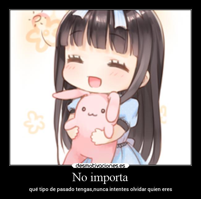 No importa -