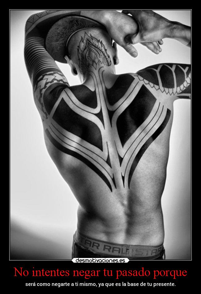 No intentes negar tu pasado porque - será como negarte a ti mismo, ya que es la base de tu presente.