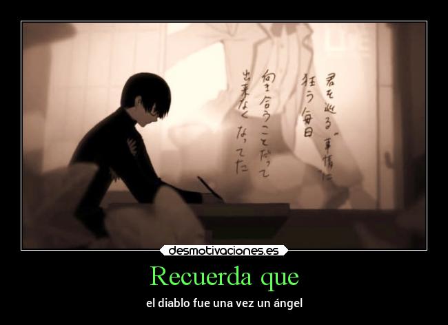 Recuerda que - el diablo fue una vez un ángel