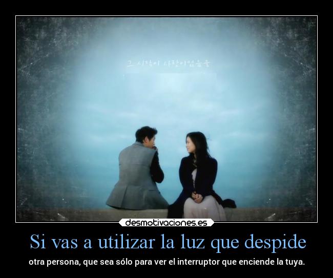 Si vas a utilizar la luz que despide - otra persona, que sea sólo para ver el interruptor que enciende la tuya.