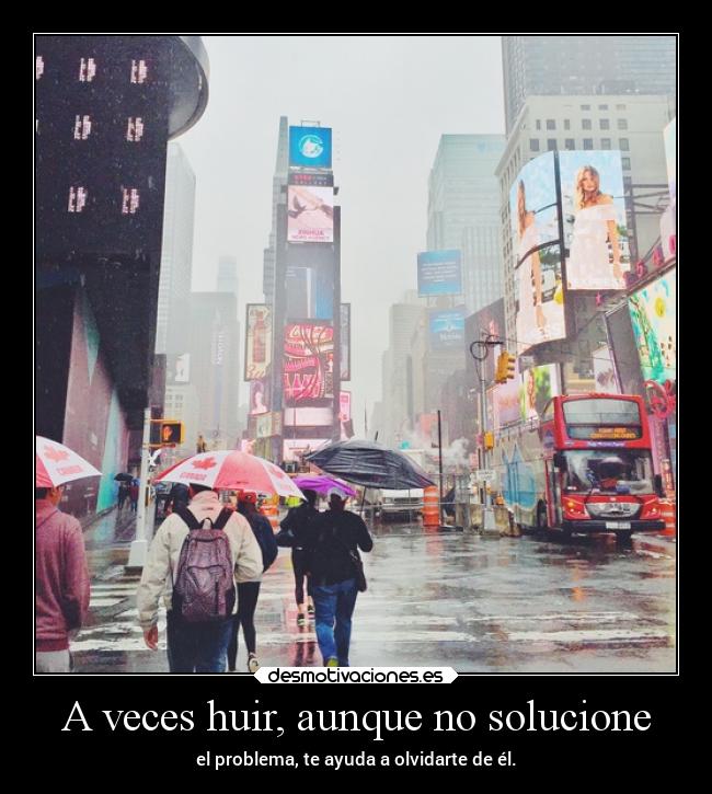 A veces huir, aunque no solucione -