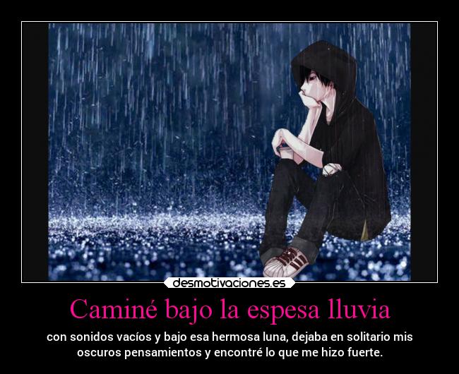 Caminé bajo la espesa lluvia - 