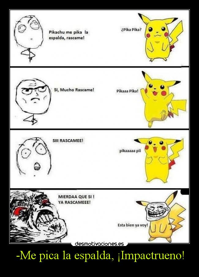 -Me pica la espalda, ¡Impactrueno! - 