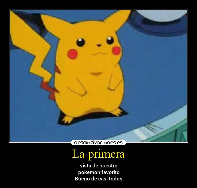La primera -