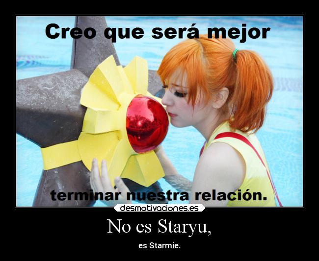 No es Staryu, - es Starmie.