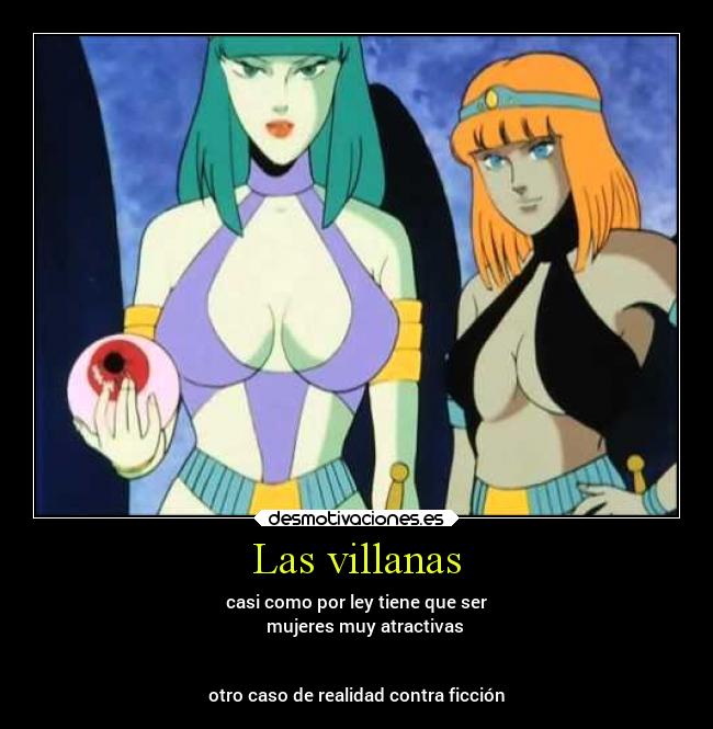 Las villanas - casi como por ley tiene que ser
mujeres muy atractivas
otro caso de realidad contra ficción