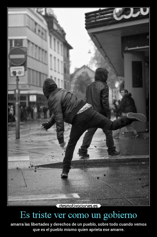 Es triste ver como un gobierno -