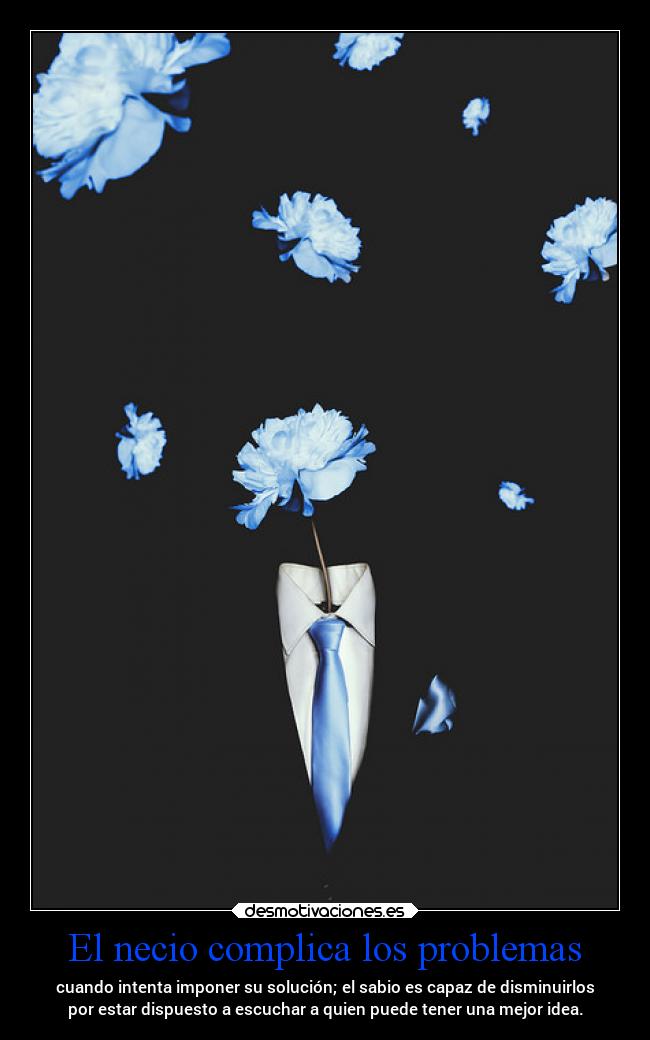 El necio complica los problemas - 