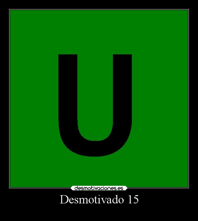 Desmotivado 15 - 