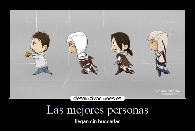 Las mejores personas - llegan sin buscarlas