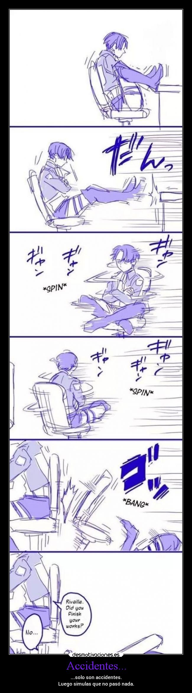 Accidentes... - ...solo son accidentes.
Luego simulas que no pasó nada.