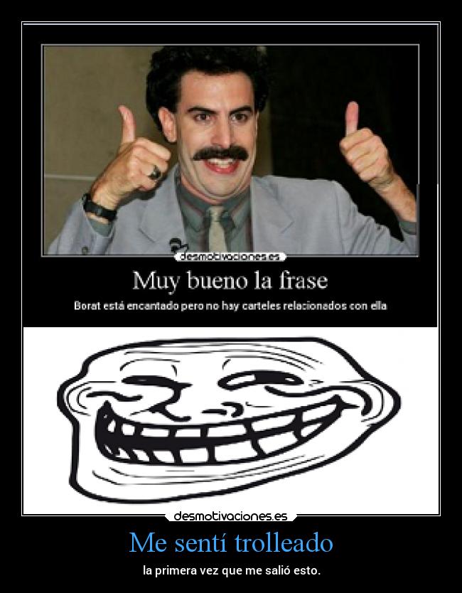 Me sentí trolleado - la primera vez que me salió esto.