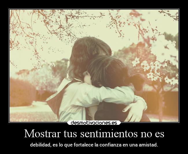 Mostrar tus sentimientos no es - 