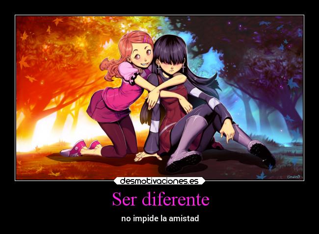 Ser diferente - no impide la amistad