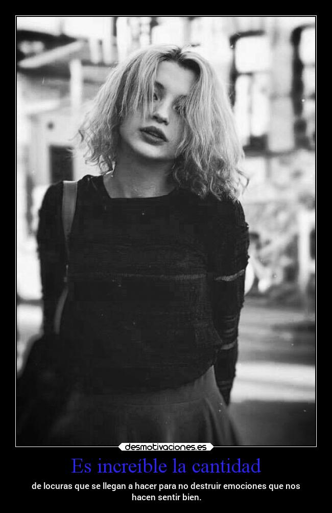 Es increíble la cantidad -