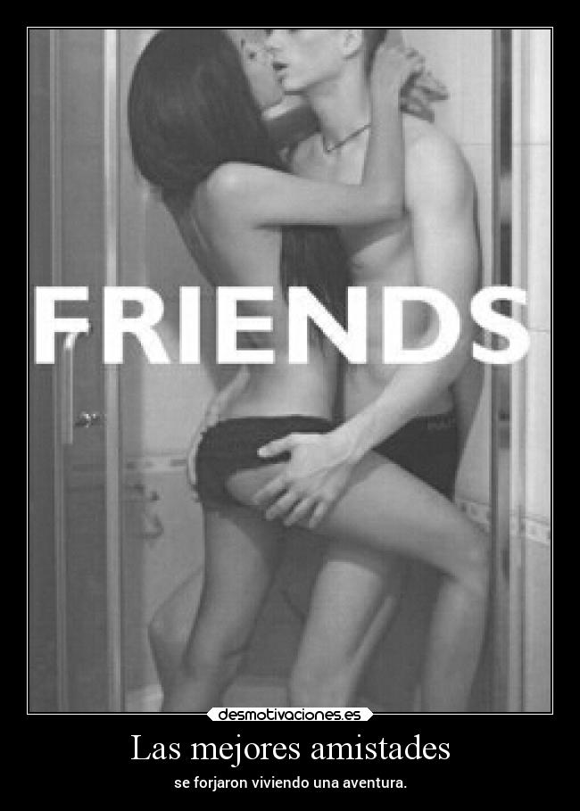 carteles sexo amistad fuckfriends follamigos elchicodeayer amigosconderechojamassufrendespecho desmotivaciones