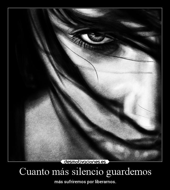 Cuanto más silencio guardemos -