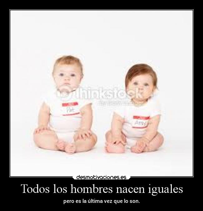 Todos los hombres nacen iguales - 